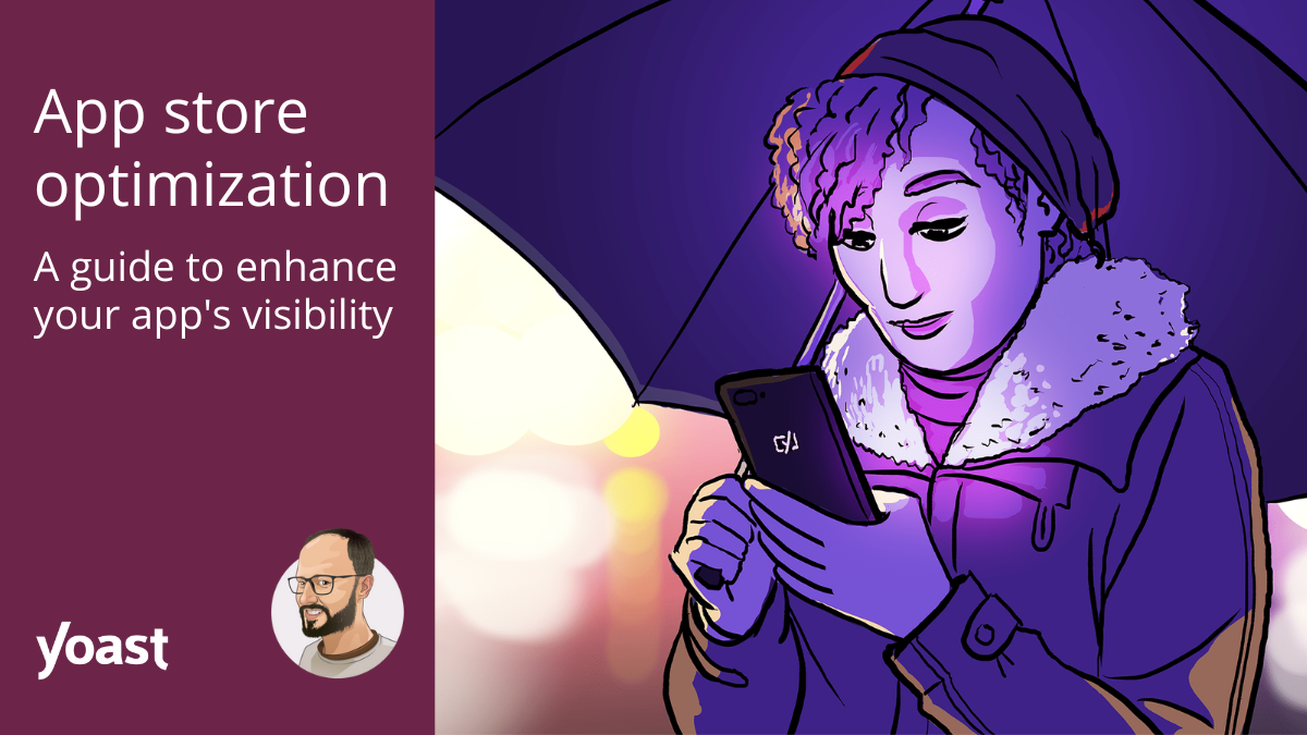 A guide to enhance your app’s visibility • Yoast